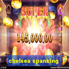 chelsea spanking